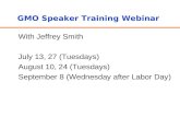GMO Speaker Training Webinar With Jeffrey Smith July 13, 27 (Tuesdays) August 10, 24 (Tuesdays) September 8 (Wednesday after Labor Day)