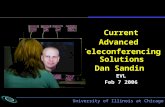 University of Illinois at Chicago Current Advanced Teleconferencing Solutions Dan Sandin EVL Feb 7 2006.
