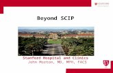 Beyond SCIP Stanford Hospital and Clinics John Morton, MD, MPH, FACS.