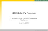 SOUTHERN CALIFORNIA EDISON SM SCE Solar PV Program California Public Utilities Commission Workshop July 31, 2009.