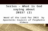 Series – What is God saying about 2015? (2) Word of the Lord for 2015 by Apostolic Council of Prophetic Elders.