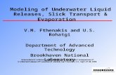 Modeling of Underwater Liquid Releases, Slick Transport & Evaporation V.M. Fthenakis and U.S. Rohatgi Department of Advanced Technology Brookhaven National.