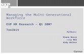 Managing the Multi-Generational Workforce EXP HR Research – Q1 2007 Toolkit Authors: Diane Berry Lily Mok Andy Walker.
