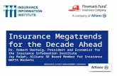 Insurance Megatrends for the Decade Ahead Dr. Robert Hartwig, President and Economist for the Insurance Information Institute Jay Ralph, Allianz SE Board.