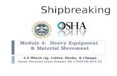 Shipbreaking Module 4: Heavy Equipment & Material Movement 4.2 Winch rig, Cables, Hooks, & Clamps Susan Harwood Grant Number SH-17820-08-60-F-23.