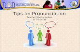 Tips on Pronunciation Teacher Silvino Sieben 1ª Série EM.