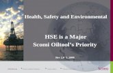 Health, Safety and Environmental HSE is a Major Scomi Oiltool’s Priority Rev 2.0 5_2008 Production EnhancementOilfield ServicesEnergy & Logistics EngineeringEnergy.