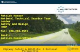 Highway Safety & Wildlife: A National Perspective October 24-25, 2005 Patrick Hasson National Technical Service Team Leader Safety and Design FHWA Tel: