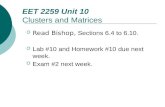 Floyd, Digital Fundamentals, 10 th ed EET 2259 Unit 10 Clusters and Matrices  Read Bishop, Sections 6.4 to 6.10.  Lab #10 and Homework #10 due next week.