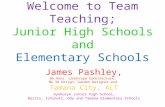 Welcome to Team Teaching; Junior High Schools and Elementary Schools James Pashley, BA Hons. Landscape Architecture, MA 3d Design, Garden Designer and.