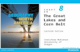 C H A P T E R Innisfree McKinnon University of Oregon © 2013 Pearson Education, Inc. Lecture Outline 8 The Great Lakes and Corn Belt.