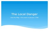 The Local Danger And the Mag ~9.0 event in January 1700.