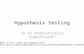 Hypothesis testing Is it statistically significant? Most of the slides are adopted from: 20PP%20slides-7/Chapter11.ppt.