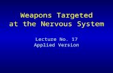 Weapons Targeted at the Nervous System Lecture No. 17 Applied Version.