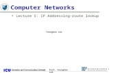 Prof. Younghee Lee 1 1 Computer Networks u Lecture 5: IP Addressing-route lookup Younghee Lee.