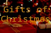 Gifts of Christmas. Now after Jesus was born in Bethlehem of Judea in the days of Herod the king, behold, wise men from the East came to Jerusalem, saying,