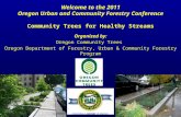 Community Trees for Healthy Streams Welcome to the 2011 Oregon Urban and Community Forestry Conference Community Trees for Healthy Streams Organized by: