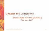 © 2004 Pearson Addison-Wesley. All rights reserved10-1 Chapter 10 : Exceptions Intermediate Java Programming Summer 2007.