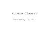 Adverb Clauses Wednesday 11/7/12. Objective Identify adverb clauses. CCSS – 7.L.1.