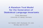1 A Random Text Model for the Generation of Statistical Language Invariants Chris Biemann University of Leipzig, Germany HLT-NAACL 2007, Rochester, NY,