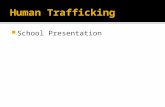 School Presentation.  Human trafficking is modern day slavery.  It is the sale of human beings for the profit of others.  More than one person suffers.