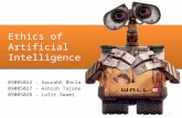 Ethics of Artificial Intelligence 09005022 - Saurabh Bhola 09005027 - Ashish Tajane 09005028 - Lalit Swami 1.