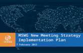 MSWG New Meeting Strategy Implementation Plan 7 February 2015.