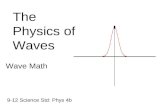 The Physics of Waves Wave Math 9-12 Science Std: Phys 4b.