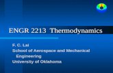 ENGR 2213 Thermodynamics F. C. Lai School of Aerospace and Mechanical Engineering University of Oklahoma.