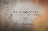 Osteoporosis Part 1 of 3: Risk Factors Ellen Davis-Hall, PhD, PA-C Professor Clare J. Kennedy, MPAS, PA-C Assistant Professor, PA Program SAHP, COM UNMC.