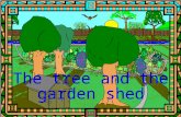 The tree said to the garden shed, “It is such a lovely day!