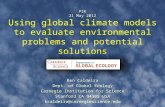 Using global climate models to evaluate environmental problems and potential solutions Ken Caldeira Dept. of Global Ecology Carnegie Institution for Science.