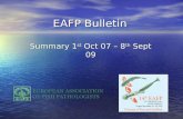 EAFP Bulletin Summary 1 st Oct 07 – 8 th Sept 09.