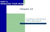 PART 4: MANAGING YOUR MONEY Chapter 14 Investing in Bonds and Other Alternatives.