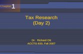 Chapter 1 1 Tax Research (Day 2) Dr. Richard Ott ACCTG 833, Fall 2007.