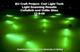 EU Craft Project: Cod Light Tech Light Scanning Results Collafirth and Vidlin Sites 12-9-06 Scanning Provided by IoA, University of Stirling.