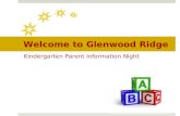 Welcome to Glenwood Ridge Kindergarten Parent Information Night.