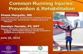 Common Running Injuries: Prevention & Rehabilitation Shana Margolis, MD Attending Physician, Rehabilitation Institute of Chicago Clinical Instructor, Northwestern.
