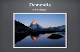 Dementia A Privilege 1. Types of Dementia Alzheimers alteration chemistry/structure changes Vascular Dementia/stroke oxygen lack Dementia with Lewy Bodies.
