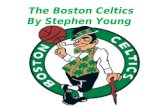 The Boston Celtics By Stephen Young. Bill Russell of the Boston Celtics. Scoring 23 points and 21 rebounds, Russell leads the his team to their 4 th straight.