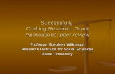 Successfully Crafting Research Grant Applications: peer review Professor Stephen Wilkinson Research Institute for Social Sciences Keele University.