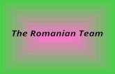 The Romanian Team. My name is Raluca, I am 14 and I am in 8th grade at "Nicolae Iorga" School from Ploiesti. I live in Ploiesti with my parents and my.