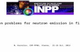 N. Kornilov, CRP-PFNS, Vienna, 21-25 Oct. 2013 Open problems for neutron emission in fission.