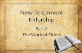 New Testament Eldership Part 5 The Work of Elders.