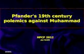 Pfander's 19th century polemics against Muhammad HPCF 2012 Jay Smith 5/5/2015.