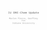 IU ORE-Chem Update Marlon Pierce, Geoffrey Fox Indiana University.