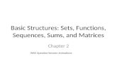 Basic Structures: Sets, Functions, Sequences, Sums, and Matrices Chapter 2 With Question/Answer Animations.