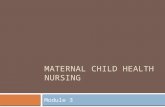 MATERNAL CHILD HEALTH NURSING Module 3. objectives  Discuss pregnancy and fetal well-being  Discuss pregnancy complications.