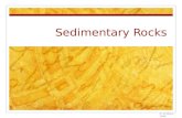 Sedimentary Rocks D. Crowley, 2008. Sedimentary Rocks To know how sedimentary rocks are formed.
