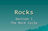 Rocks Section 1 The Rock Cycle. Rocks A rock is a coherent aggregate of minerals - a physical mixture. Three categories of rock:  Igneous  Formed from.